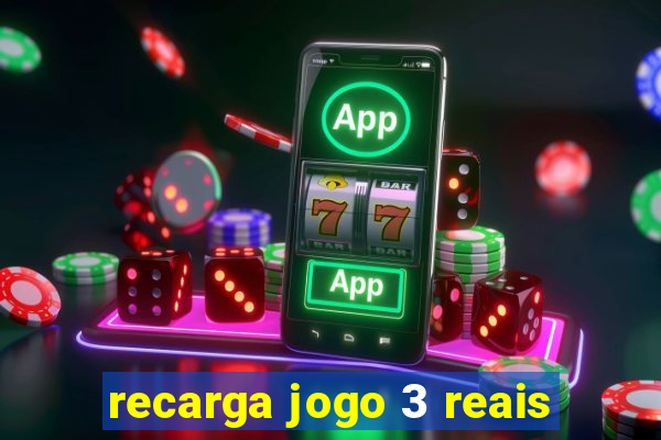 recarga jogo 3 reais